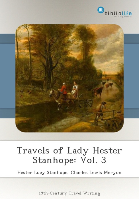 Travels of Lady Hester Stanhope: Vol. 3