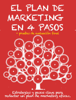 EL PLAN DE MARKETING EN 4 PASOS. Estrategias y pasos clave para redactar un plan de marketing eficaz. - Stefano Calicchio