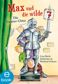 Max und die wilde 7 2. Die Geister-Oma - Lisa-Marie Dickreiter & Winfried Oelsner