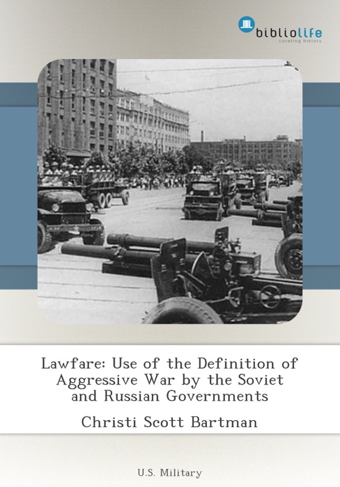 Lawfare: Use of the Definition of Aggressive War by the Soviet and Russian Governments