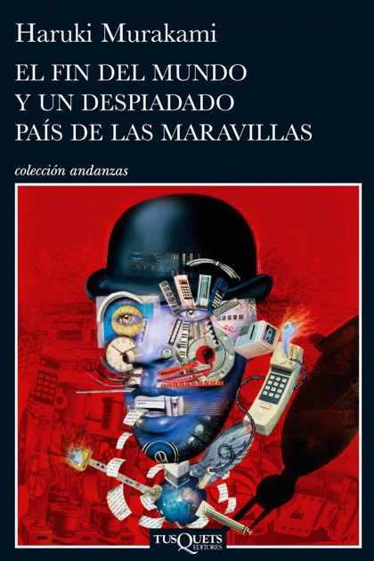El Fin Del Mundo Y Un Despiadado País De Las Maravillas De Haruki Murakami En Apple Books 5001
