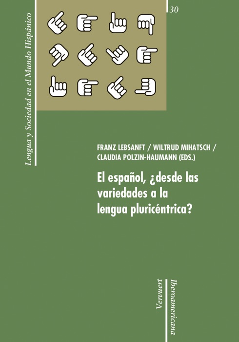 El español, ¿desde las variedades a la lengua pluricéntrica?