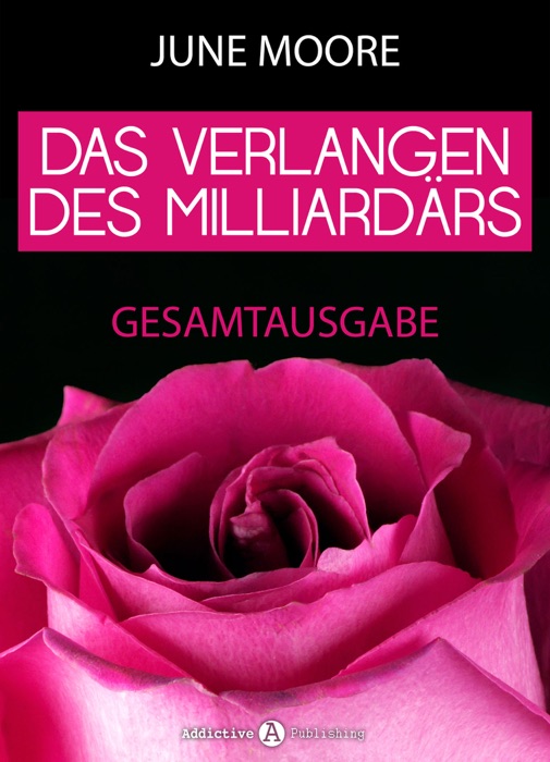 Das Verlangen des Milliardärs - Gesamtausgabe