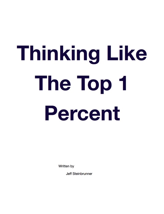 Thinking Like the Top 1 %