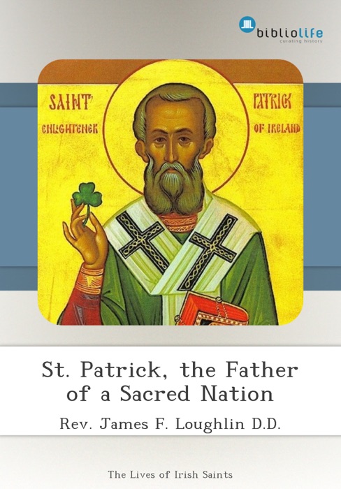 St. Patrick, the Father of a Sacred Nation