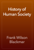 History of Human Society - Frank Wilson Blackmar