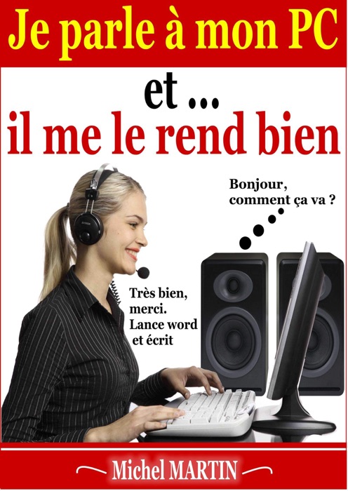 Je parle à mon PC et il me le rend bien