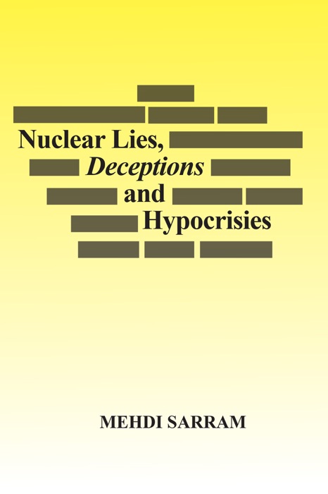 Nuclear Lies, Deceptions and Hypocrisies