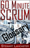60 Minute Scrum: Glossary - Stewart Lancaster
