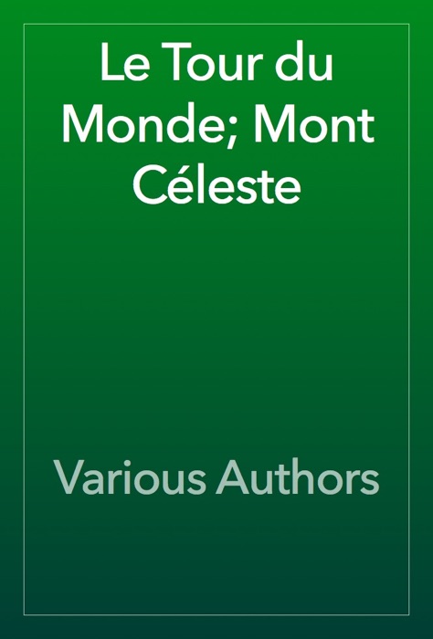 Le Tour du Monde; Mont Céleste