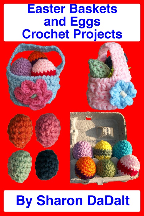 Easter Baskets and Eggs Crochet Projects