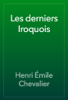Les derniers Iroquois - Henri Émile Chevalier