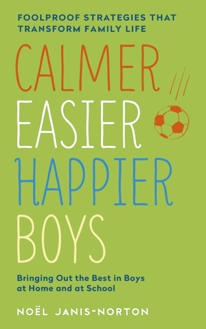 Read & Download Calmer, Easier, Happier Boys Book by Noël Janis-Norton Online