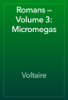 Romans — Volume 3: Micromegas - Voltaire