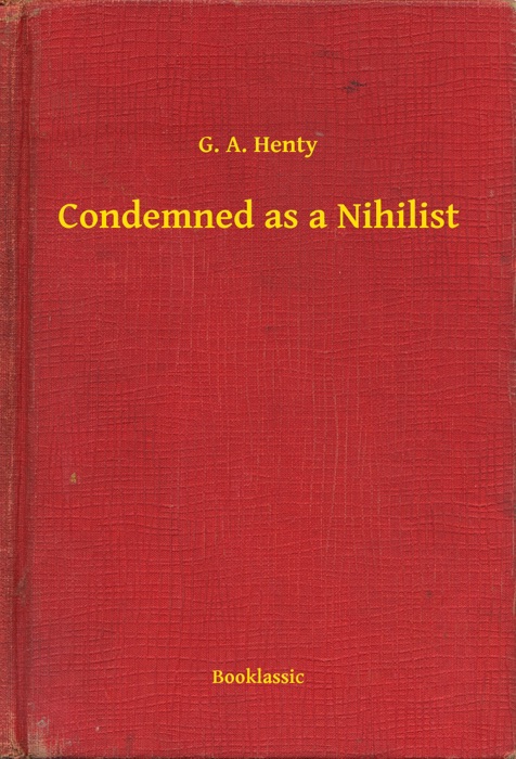 Condemned as a Nihilist