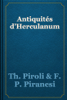 Antiquités d’Herculanum - Th. Piroli & F. P. Piranesi