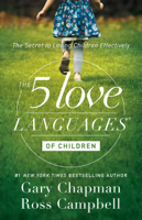 Gary Chapman & Ross Campbell - The 5 Love Languages of Children artwork