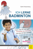 Ich lerne Badminton - Katrin Barth & Heinz Kelzenberg