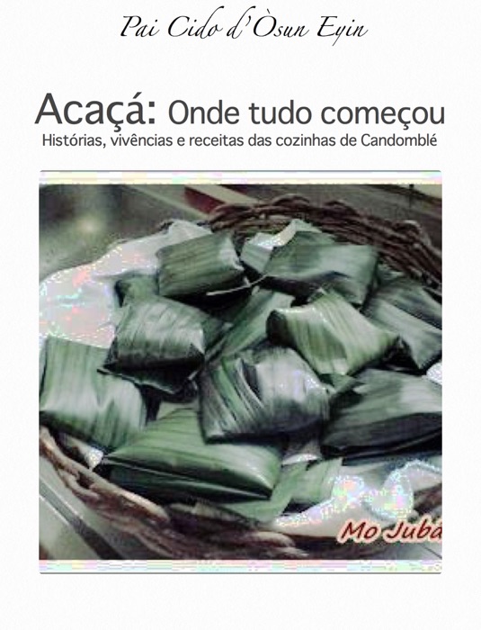 Acaçá: Onde tudo começou