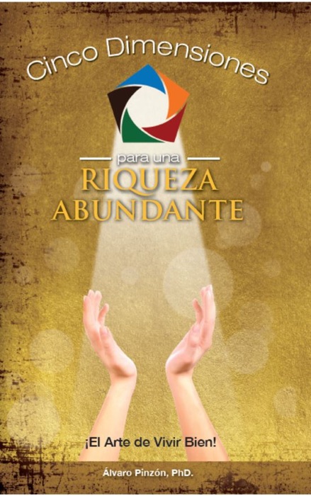 CINCO DIMENSIONES para una RIQUEZA ABUNDANTE