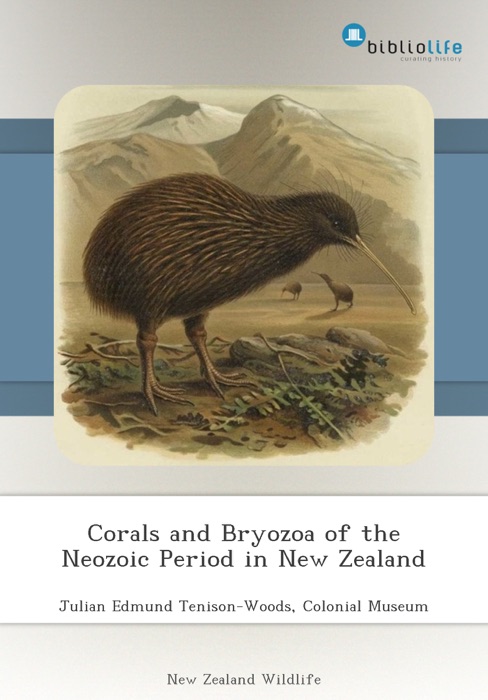 Corals and Bryozoa of the Neozoic Period in New Zealand