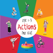 Actions for Kids age 1-3 (Engage Early Readers: Children's Learning Books) - Dayna Martin & A.R. Roumanis