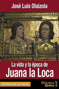 La vida y la época de Juana la Loca Book Cover