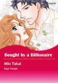 Bought by a Billionaire (Harlequin Comics) - Mio Takai & Kay Thorpe