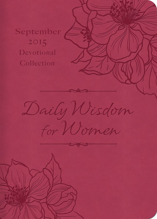 Daily Wisdom for Women 2015 Devotional Collection - September
