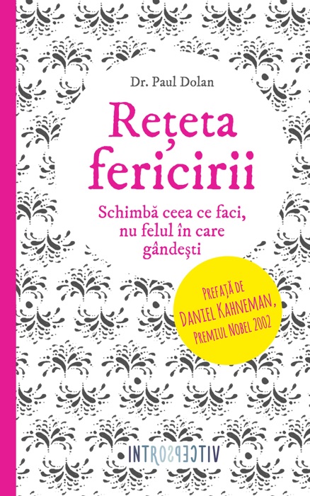 Rețeta fericirii. Schimbă ceea ce faci, nu felul în care gândești