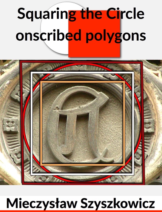 Squaring the Circle: onscribed polygons