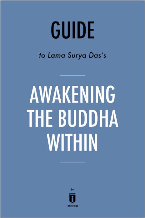 Guide to Lama Surya Das’s Awakening the Buddha Within by Instaread