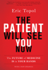 Eric Topol - The Patient Will See You Now artwork