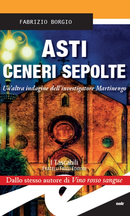 Asti ceneri sepolte. Un'altra indagine dell'investigatore Martinengo