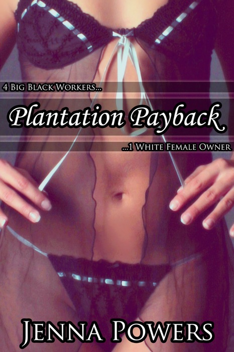 Plantation Payback (Interracial Cuckolding G******g Erotica)