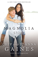 Chip Gaines & Joanna Gaines - The Magnolia Story (with Bonus Content) artwork