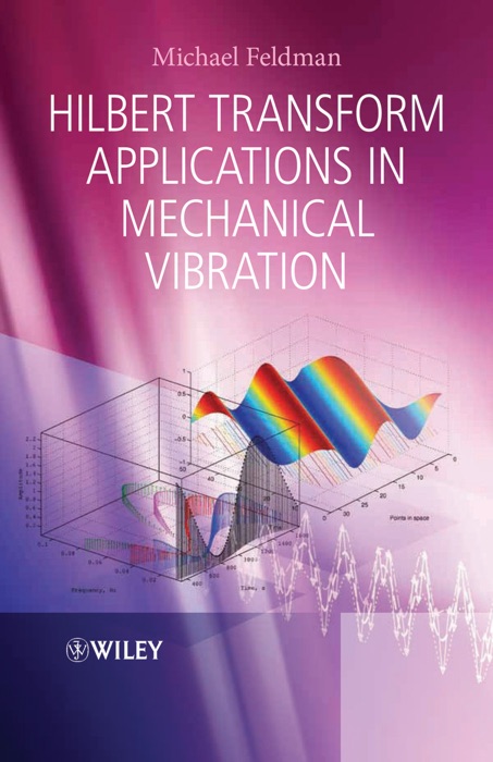 Hilbert Transform Applications in Mechanical Vibration