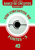 100 Circuitos de Fontes - V - Newton C. Braga