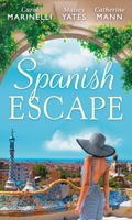 Carol Marinelli, Maisey Yates & Catherine Mann - Spanish Escape artwork