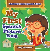 My First Spanish Picture Book Children's Learn Spanish Books