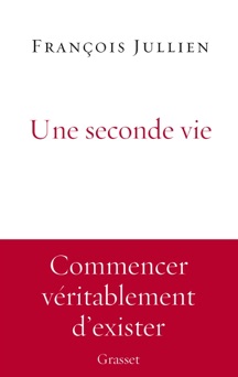 Une seconde vie - François Jullien