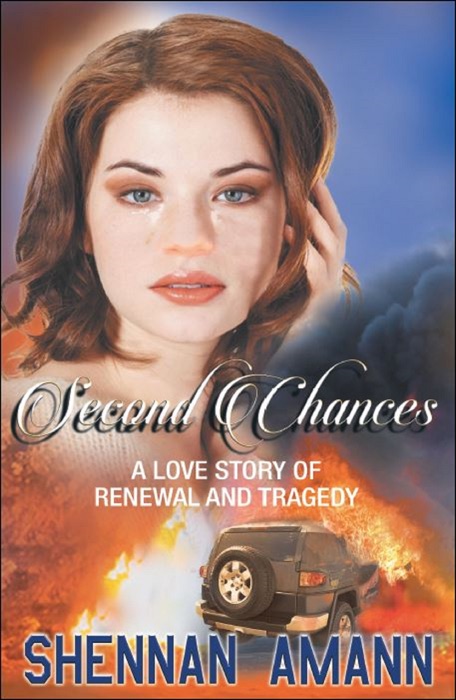 Second Chances: A Love Story of Renewal and Tragedy