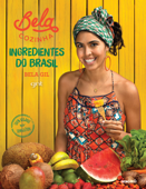 Bela Cozinha - Ingredientes do Brasil - Bela Gil