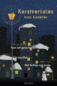 Kerstverhalen voor kinderen /1 - Mirjam van der Vegt, Els Florijn & André F. Troost