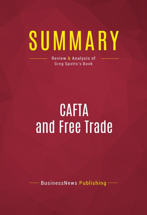 Summary: CAFTA and Free Trade