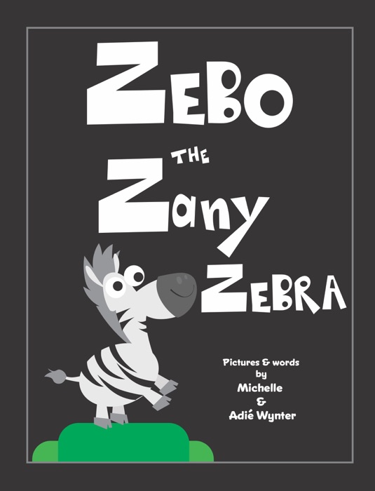 Zebo the Zany Zebra