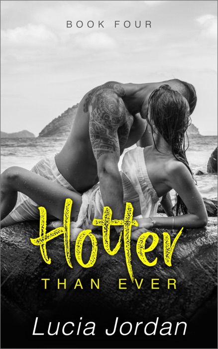 Hotter Than Ever - Book Four