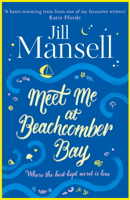 Jill Mansell - Meet Me at Beachcomber Bay: The feel-good bestseller to brighten your day artwork