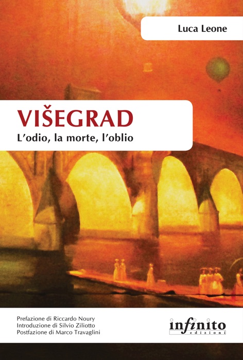 Višegrad. L’odio, la morte, l’oblio