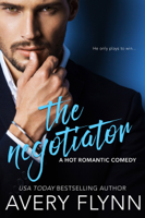 Avery Flynn - The Negotiator (A Hot Romantic Comedy) artwork